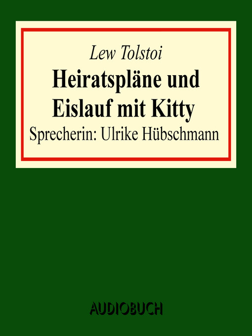 Title details for Heiratspläne und Eislauf mit Kitty (gekürzter Auszug aus by Lew Tolstoi - Available